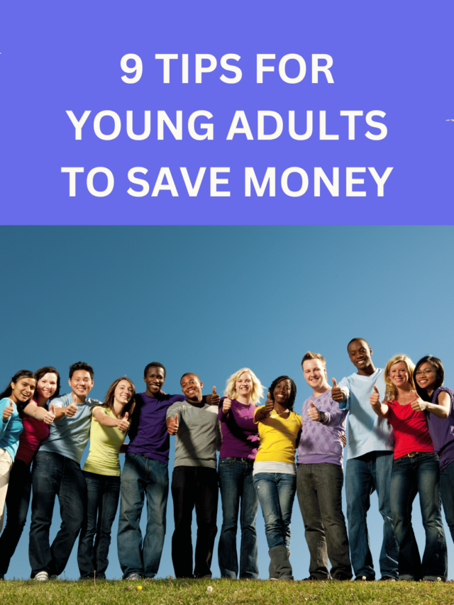 9 Pro tips for young adults to save money