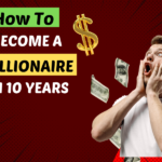 how to become a millionaire in 10 years