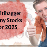 Multibagger Penny Stocks For 2025